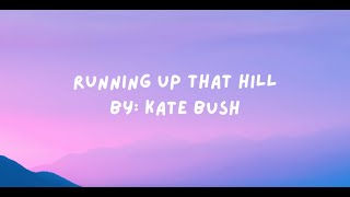 Kate Bush - Running Up That Hill (lyrics)