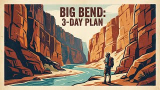 Big Bend National Park Hiking Guide: 3-Day Itinerary & Logistics