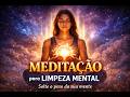 “Meditação para limpar a mente e sentir leveza”