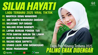 SILVA HAYATI FULL ALBUM TERBAIK (LIRIK) MANYASA DENAI MANARIMO - LAGU POP MINANG TERBARU 2025