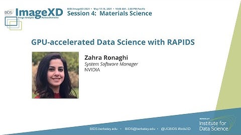 Zahra Ronaghi — GPU-accelerated Data Science with RAPIDS — BIDS ImageXD 2021