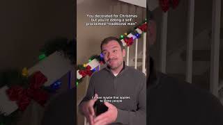 You decorated for Christmas but you’re dating a self-proclaimed “traditional man”