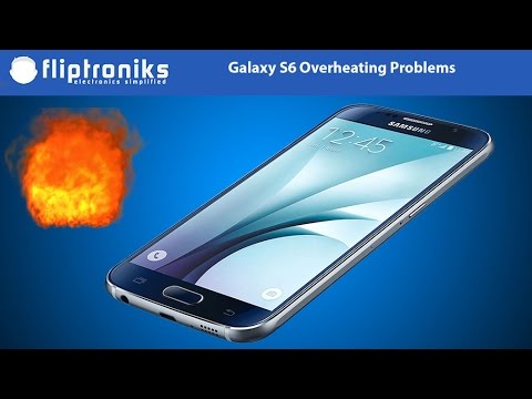 Galaxy S6 Overheating Problems - Fliptroniks.com