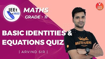 Basic Mathematics | Basic Identities and Equations Quiz | Class 11 | JEE Main 2022 | JEEt Lo 2022