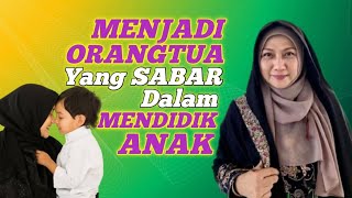 Menjadi Ibu Yang Sabar dalam Mendidik Anak | dr Aisah Dahlan CHt CM NLP