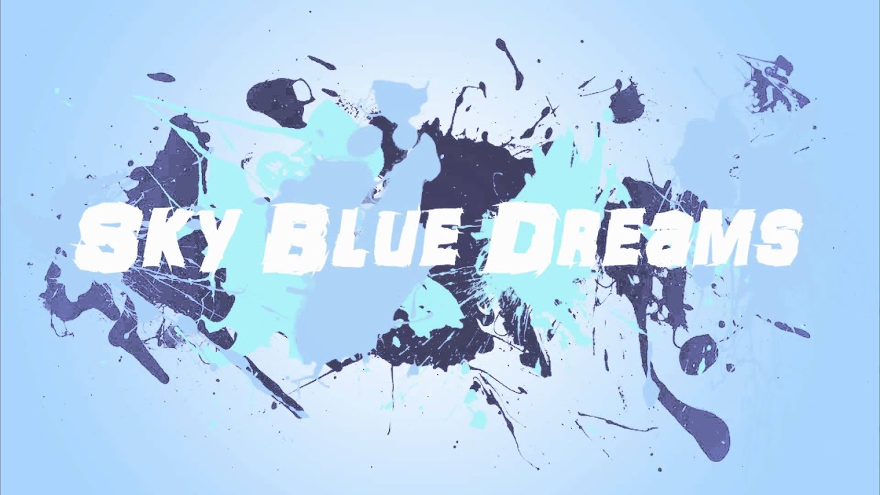 Sky Blue Dream YouTube