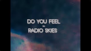 Radio Skies - Do You Feel (Official Lyric Video)