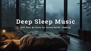Soothing Piano With Rain Sounds | Night Music For Stress Relief, Anxiety And Meditation, Insomnia