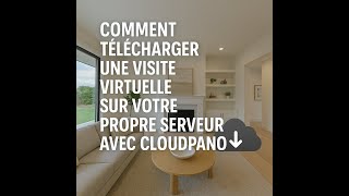 Comment Télécharger Une Visite Virtuelle Sur Votre Propre Serveur Avec Cloudpano