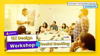 Social Banking - 1 Day UX Design Workshop for Online Batch | Facilitated by Rambal, Aspira Design