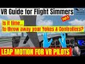 Leap Motion for VR Pilots. Time to throw away your Yokes? : VR Guide for Flight Simmers : PART 4