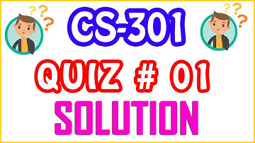 CS 301 - Data Structures | Quiz No 01 Live Solution Semester Fall 2020