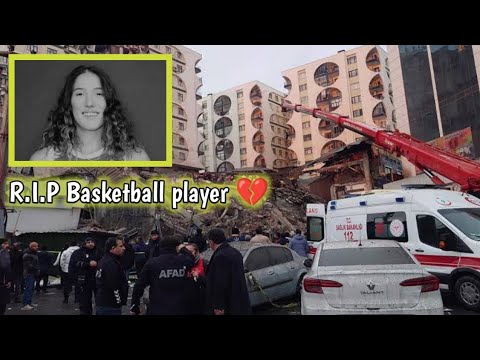 Turkish basketball player Nilay Aydogan died in the earthquake.