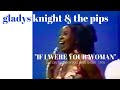 Gladys Knight & The Pips "If I Were Your Woman" (1970)