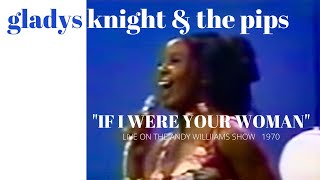 Miniatura del video "Gladys Knight & The Pips "If I Were Your Woman" (1970)"