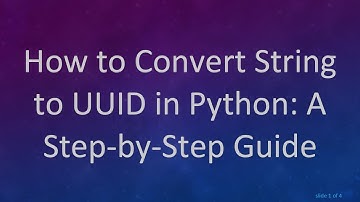 How to Convert String to UUID in Python: A Step-by-Step Guide