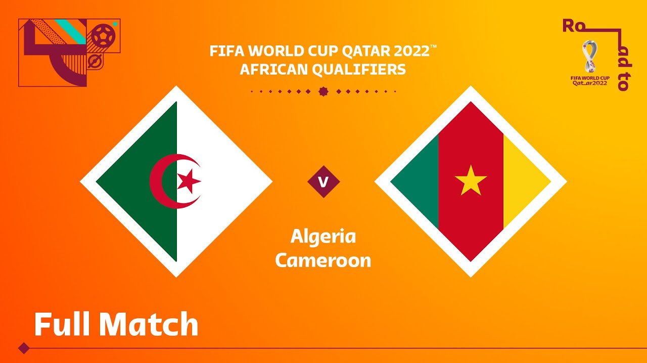 Algeria v Cameroon | FIFA World Cup Qatar 2022 Qualifier | Full Match