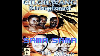 Gilgilwang Stringband -  SAMA SAMA
