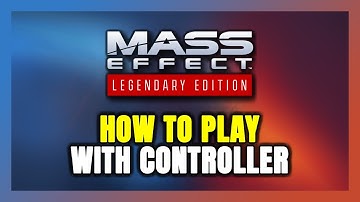 How to Play Mass Effect Legendary Edition With Controller on PC!