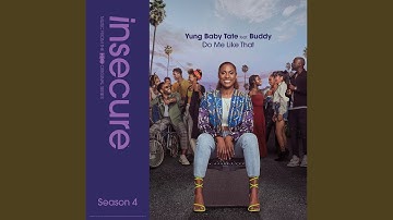 Do Me Like That (feat. Buddy) (from Insecure: Music From The HBO Original Series, Season 4)