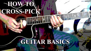 HOW TO CROSSPICK ON GUITAR  THE BASICS  PART 1