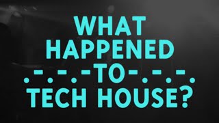 What Happened To Tech House? | Resident Advisor