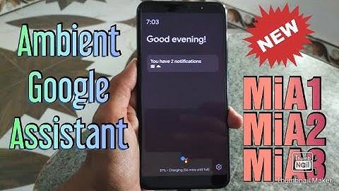 How To Enable Ambient Google Assistant While Charging In MiA1,MiA2,MiA3 & Another Android Devices.
