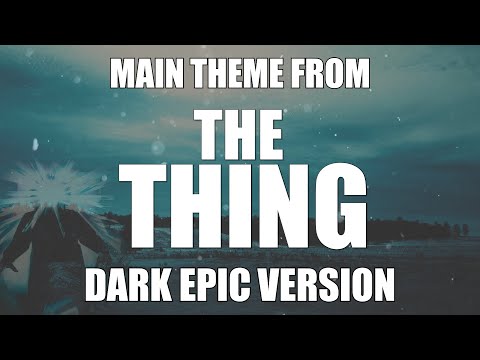 The Thing Main Theme | DARK EPIC VERSION | Halloween Background Music