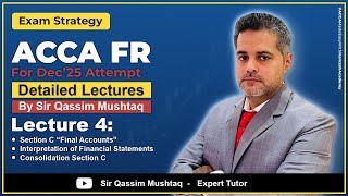 FR | Lecture 04 | Interpretation of Final Statements, Consolidation Section C