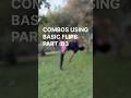 BASIC FLIPS|COOL COMBOS| EASY TRICKS|FREERUNNING|DANCE #parkour #stunt #tutorials #reaction #dance