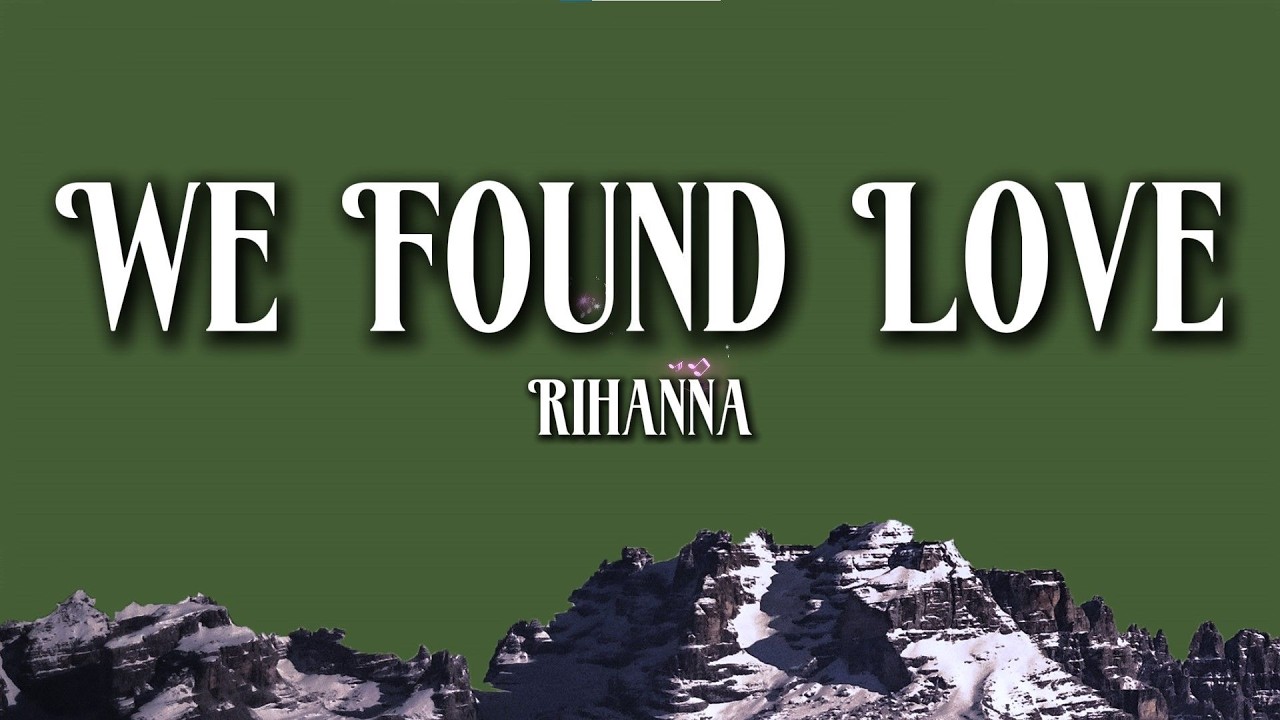 Rihanna – We Found Love (Lyrics) | Heartbeat Dance