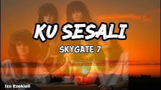 SkyGate 7- Ku Sesali