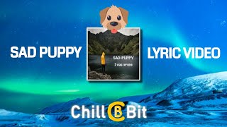 Sad Puppy - I Was Wrong [Free Music] *Lyric Video
