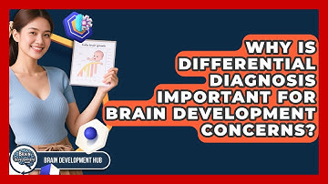 Why Is Differential Diagnosis Important For Brain Development Concerns? - Brain Development Hub