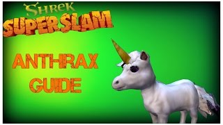 Anthrax Guide - Shrek Superslam