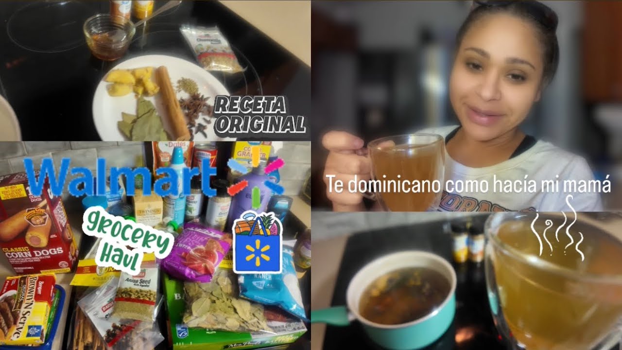 WALMART GROCERY HAUL:COMPRAS  DE COMESTIBLES EN WALMART:TE DOMINICANO DE MI INFANCIA