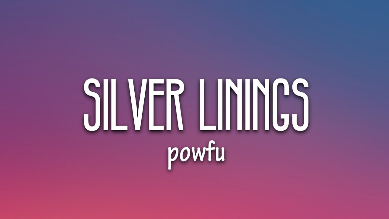 Powfu silver linings (Lyrics) YouTube