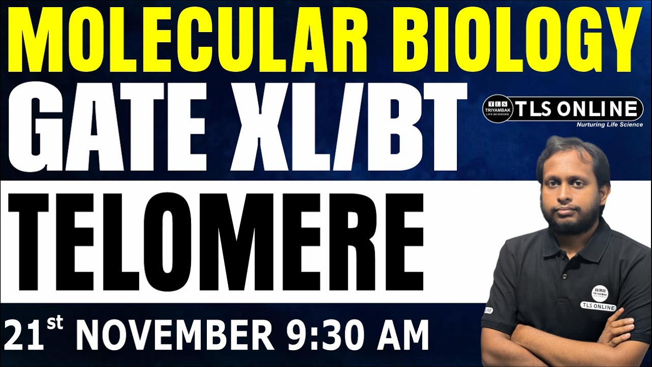 GATE XL/BT | TELOMERE | MOLECULAR BIOLOGY | SAGAR ROY CHOUDHURY |