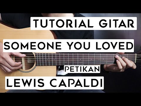 (Tutorial Gitar) LEWIS CAPALDI - Someone You Loved | Lengkap Dan Mudah