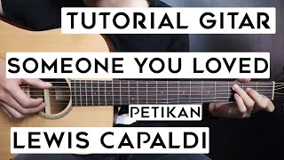 (Tutorial Gitar) LEWIS CAPALDI - Someone You Loved | Lengkap Dan Mudah