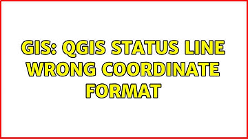 GIS: QGIS status line wrong coordinate format