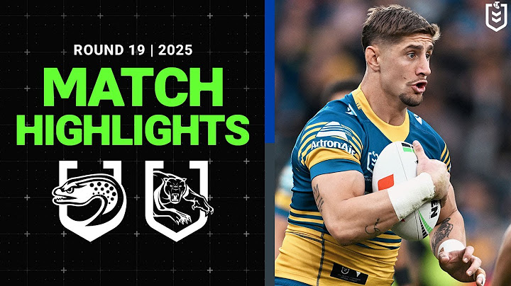 2025 NRL Match Highlights | Eels v Panthers | Round 19