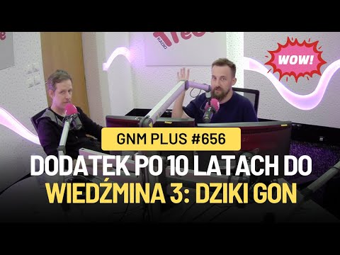 NA REMAKE WIEDŹMINA POCZEKAMY, TERAZ DLC - GnM Plus #656