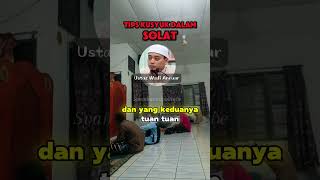 Tips khusyuk dalam solat ustaz Wadi anuar