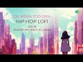 Dil mera tod diya hip hop lofi  drub  rohith pai kasturi  sam8  kasoor  bollywood classic song