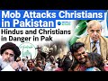 Violent muslim mob attack on pakistani christians  are minorities lives in danger world affairs