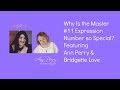 Why Is the Master #11 Expression Number Special featuring Bridgette Love!