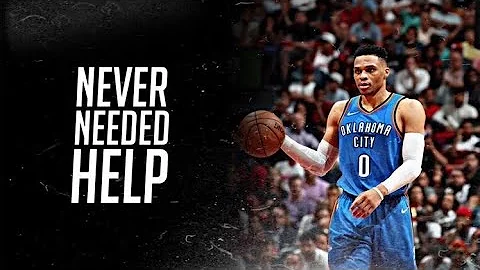 Russell Westbrook Mix - “Never Needed Help”