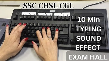 10 min TYPING SOUND during typing exam | SSC CHSL CGL | EXAM HALL TYPING SOUND 2024