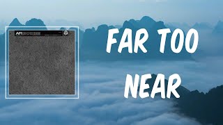 Far Too Near (Lyrics) - AFI
